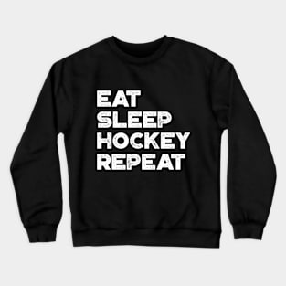 Eat Sleep Hockey Repeat Funny Vintage Retro (White) Crewneck Sweatshirt